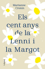 Title: Els cent anys de la Lenni i la Margot, Author: Marianne Cronin