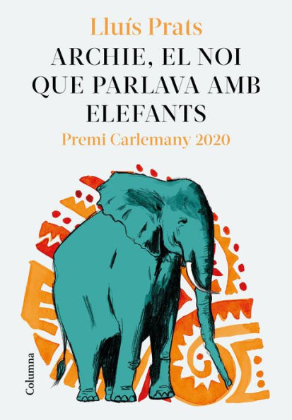 Archie, el noi que parlava amb elefants: Premi Carlemany per al Foment de la Lectura 2020