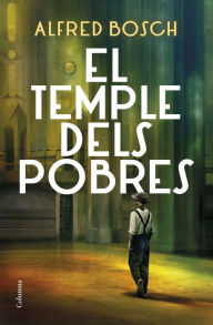 Title: El temple dels pobres, Author: Alfred Bosch