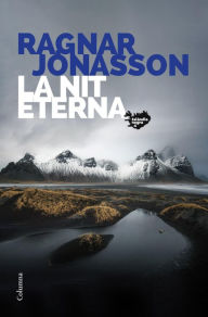 Title: La nit eterna: (Sèrie Islàndia Negra 4), Author: Ragnar Jónasson