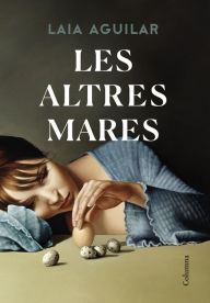 Title: Les altres mares, Author: Laia Aguilar