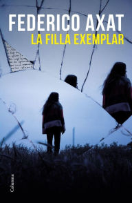 Title: La filla exemplar, Author: Federico Axat