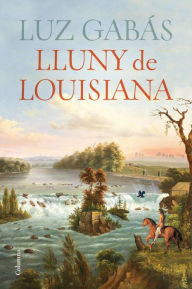 Title: Lluny de Louisiana, Author: Luz Gabás