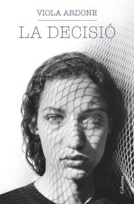 Title: La decisió, Author: Viola Ardone