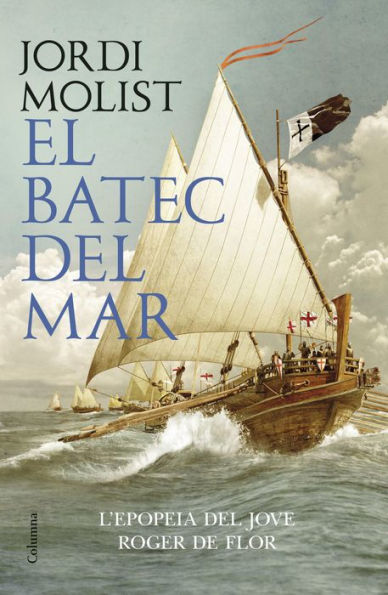 El batec del mar: El jove Roger de Flor