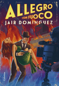 Title: Allegro con fuoco, Author: Jair Dominguez