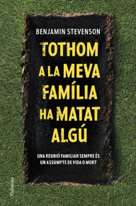 Title: Tothom a la meva família ha matat algú, Author: Benjamin Stevenson