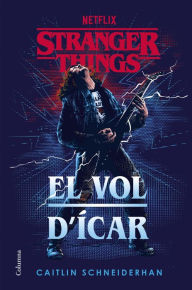 Title: Stranger Things: El vol d'Ícar, Author: Caitlin Schneiderhan