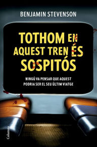 Title: Tothom en aquest tren és sospitós, Author: Benjamin Stevenson