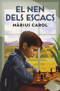 Title: El nen dels escacs, Author: Màrius Carol