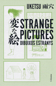 Title: Strange Pictures - Dibuixos estranys, Author: Uketsu
