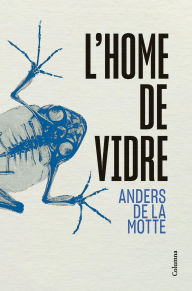 Title: L'Home de Vidre: Sèrie Unitat de Casos Perduts 2, Author: Anders de la Motte