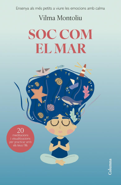 Soc com el mar: Ensenya als més petits a viure les seves emocions amb calma
