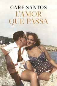 Title: L'amor que passa, Author: Care Santos