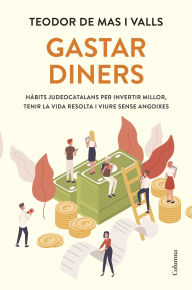 Title: Gastar diners, Author: Teodor de Mas Valls