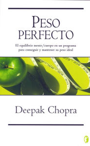 Title: Peso perfecto (Perfect Weight), Author: Deepak Chopra