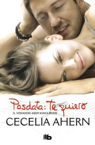 Title: Posdata: te quiero (PS, I Love You), Author: Cecelia Ahern
