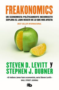Title: Freakonomics: Un economista políticamente incorrecto explora el lado oculta de lo que nos afecta, Author: Steven D. Levitt