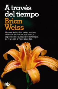 Title: A través del tiempo, Author: Brian L. Weiss