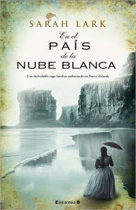 Title: En el pais de la nube blanca (In the Land of the White Cloud), Author: Sarah Lark