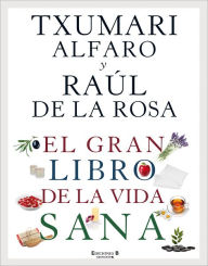 Title: El Gran libro de la vida sana, Author: Txumari Alfaro