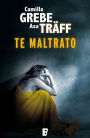 Alternative view 2 of Te maltrato