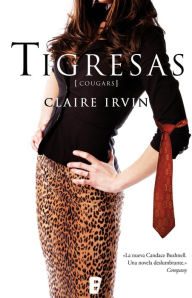 Title: Tigresas (Cougars), Author: Claire Irvin