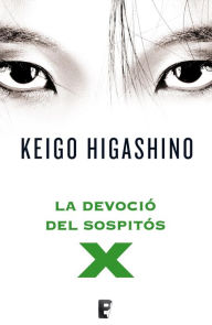 Title: La devoció del sospitós X, Author: Keigo Higashino