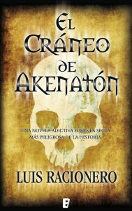 Title: El cráneo de Akenatón, Author: Luis Racionero