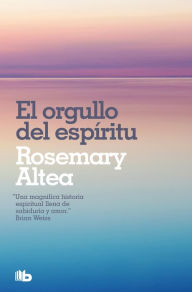 Title: El orgullo del espíritu, Author: Rosemary Altea