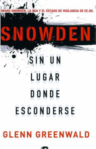 Title: Sin un Lugar Donde Esconderse = Without a Place to Hide, Author: Glenn Greenwald