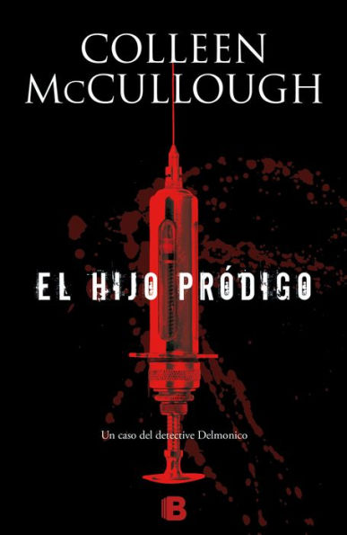 El hijo pródigo: Serie Delmónico Vol IV (The Prodigal Son)