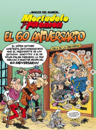 Ebook for gmat download Mortadelo y Filemon. El 60 aniversario / Mortadelo and Filemon. 60th Anniversary by Francisco Ibanez 9788466660204 (English literature)