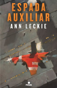 Title: Espada auxiliar/ Ancillary Sword, Author: Ann Leckie