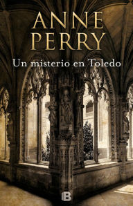 Title: Un misterio en Toledo, Author: Anne Perry