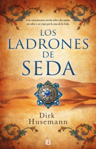 Title: Los ladrones de seda, Author: Dirk Husemann