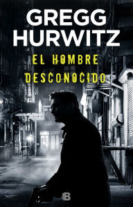Title: El hombre desconocido (Huérfano X 2), Author: Gregg Hurwitz