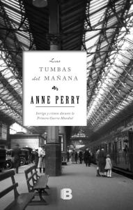 Title: Las tumbas del mañana (Primera Guerra Mundial 1), Author: Anne Perry