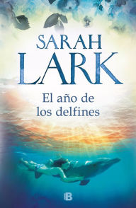 Title: El año de los delfines, Author: Sarah Lark