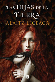 Title: Las hijas de la tierra / The Daughters of the Earth, Author: Alaitz Leceaga