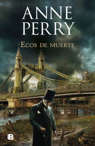 Title: Ecos de muerte (Detective William Monk 23), Author: Anne Perry