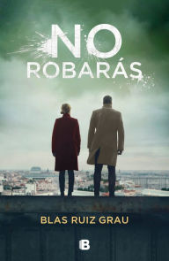 Ebook pdf free download No robaras / You Will Not Steal by Blas Ruiz Grau  in English 9788466667258