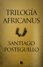 Trilogía Africanus (edición pack con: El hijo del consul Las legiones malditas La traición de Roma)