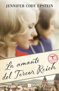 Title: La amante del Tercer Reich / Wunderland: A Novel, Author: Jennifer Cody Epstein