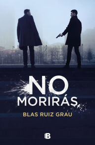 Title: No morirás / You Will Not Die, Author: Blas Ruiz Grau