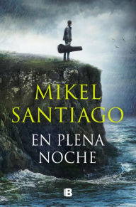 Title: En plena noche (Trilogía de Illumbe 2), Author: Mikel Santiago