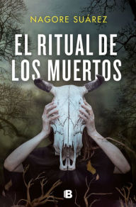 Title: El ritual de los muertos / The Ritual of the Dead, Author: Nagore Suarez