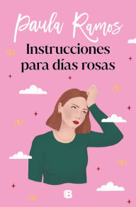 Title: Instrucciones para días rosas / Instructions for Pink Days, Author: Paula Ramos