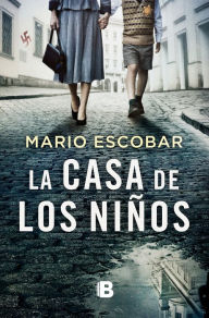 Title: La casa de los niños / The House of Children, Author: Mario Escobar
