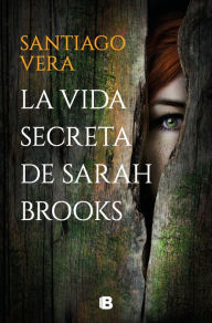 Title: La vida secreta de Sarah Brooks, Author: Santiago Vera